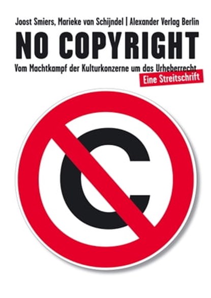 No Copyright, Joost Smiers ; Marieke van Schijndel ; Jürgen Marten - Ebook - 9783895812927