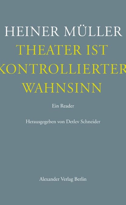 Theater ist kontrollierter Wahnsinn, Heiner Müller - Paperback - 9783895813337