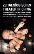 Zeitgenössisches Theater in China | Cao, Kefei ; Heymann, Sabine ; Lepschy, Christoph | 