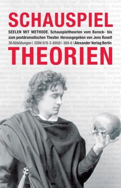 Seelen mit Methode, Franciscus Lang ; Pierre Rémond de Sainte-Albine ; Francesco Riccoboni ; Gotthold Ephraim Lessing ; Denis Diderot ; Johann Jakob Engel ; J. W. Goethe ; Heinrich Rötscher ; William Archer ; Max Marterstein ; Georg Simmel ; Konstantin S Stanislawski ; Edwar - Ebook - 9783895813696