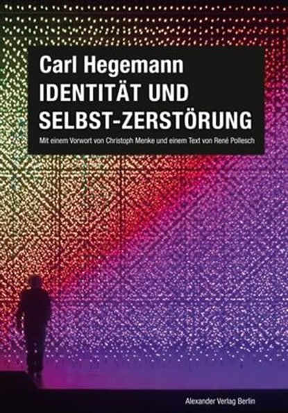 Identität und Selbst-Zerstörung, Carl Hegemann ; René Pollesch - Ebook - 9783895814679