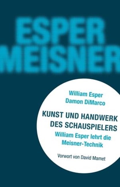 Kunst und Handwerk des Schauspielers, William Esper ; Damon DiMarco - Ebook - 9783895815546