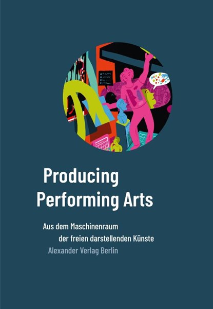 Producing Performing Arts, Patrick Wildermann ; Kathrin Dod - Paperback - 9783895815836