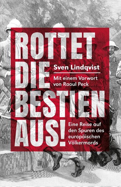 Rottet die Bestien aus!, Sven Lindqvist - Gebonden - 9783895815980
