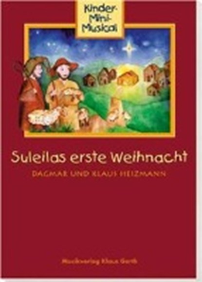 Suleilas erste Weihnacht - Liederheft, HEIZMANN,  Dagmar ; Heizmann, Klaus - Paperback - 9783896153876
