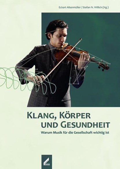 Klang, Körper und Gesundheit, Eckart Altenmüller ;  Stefan N. Willich - Paperback - 9783896399564