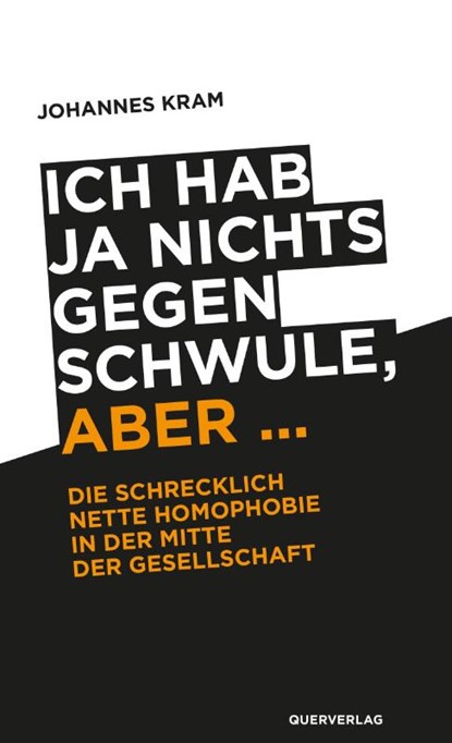 Ich hab ja nichts gegen Schwule, aber ..., Johannes Kram - Paperback - 9783896562609
