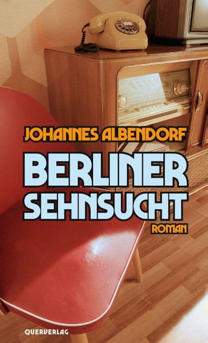 Berliner Sehnsucht, Johannes Albendorf - Paperback - 9783896563019