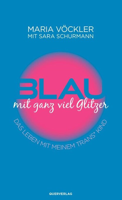 Blau mit ganz viel Glitzer, Maria Vöckler ; Sara Schurmann - Paperback - 9783896563149