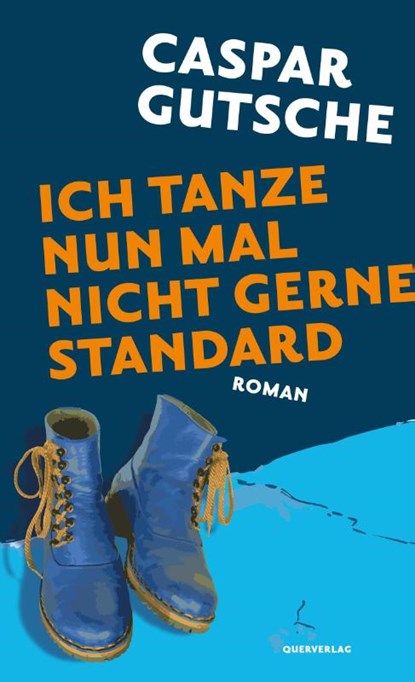 Ich tanze nun mal nicht gerne Standard, Caspar Gutsche - Paperback - 9783896563644
