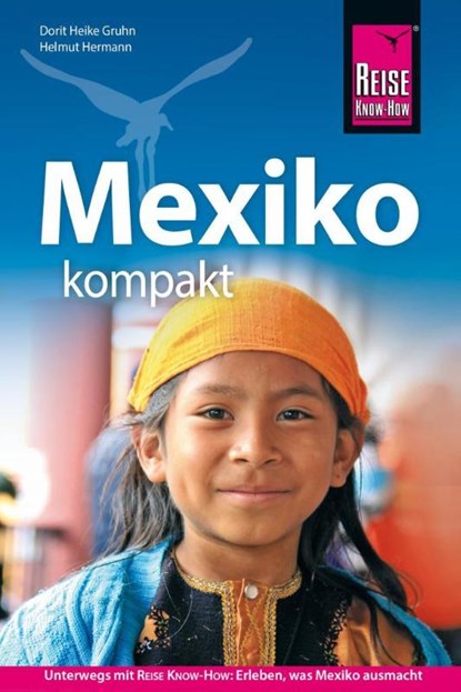 Reise Know-How Reiseführer Mexiko kompakt, HERMANN,  Helmut ; Gruhn, Dorit Heike - Paperback - 9783896623171