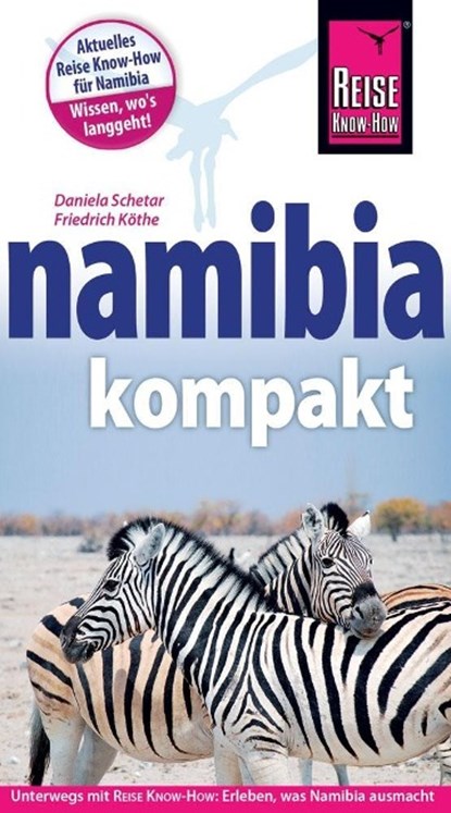 Namibia kompakt, Daniela Schetar ;  Friedrich Köthe - Paperback - 9783896626028