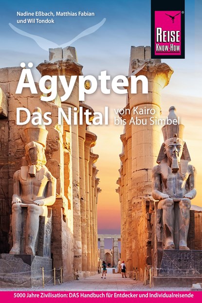 Reise Know-How Reiseführer Ägypten - Das Niltal von Kairo bis Abu Simbel, Wil Tondok ;  Nadine Eßbach ;  Matthias Fabian - Paperback - 9783896626622