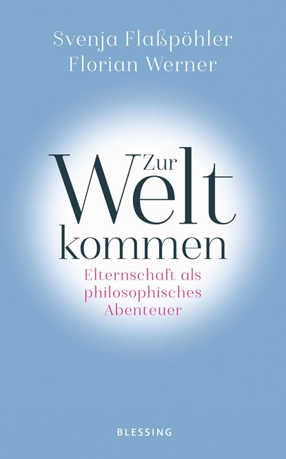Zur Welt kommen, Svenja Flaßpöhler ;  Florian Werner - Gebonden - 9783896675620