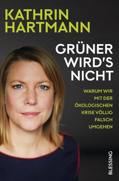 Grüner wird's nicht, Kathrin Hartmann - Paperback - 9783896676610