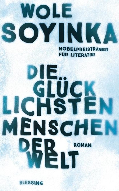 Die glücklichsten Menschen der Welt, Wole Soyinka - Gebonden - 9783896677280