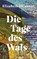 Die Tage des Wals, Elizabeth O'Connor - Paperback - 9783896677709