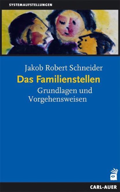 Das Familienstellen, Jakob Robert Schneider - Paperback - 9783896704719