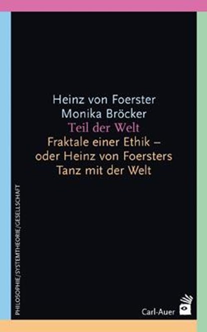 Teil der Welt, Heinz von Foerster ; Monika Bröcker - Paperback - 9783896705570