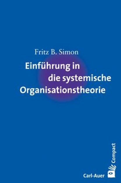 Einführung in die systemische Organisationstheorie, Fritz B. Simon - Paperback - 9783896706027