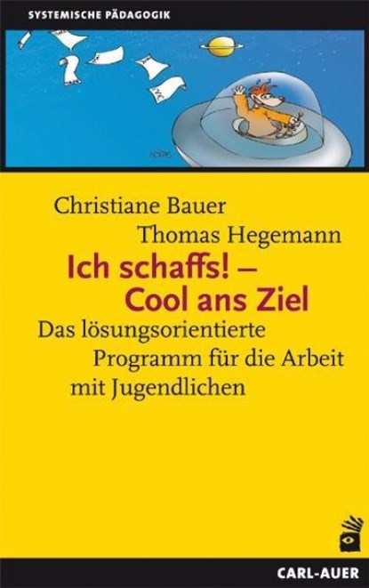 Ich schaffs! - Cool ans Ziel, Christiane Bauer ; Thomas Hegemann - Paperback - 9783896706430