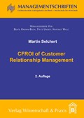 CFROI of Customer Relationship Management | Martin Selchert | 