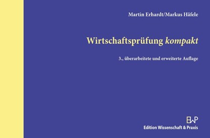 Wirtschaftsprüfung kompakt, Martin Erhardt ; Markus Häfele - Paperback - 9783896737670