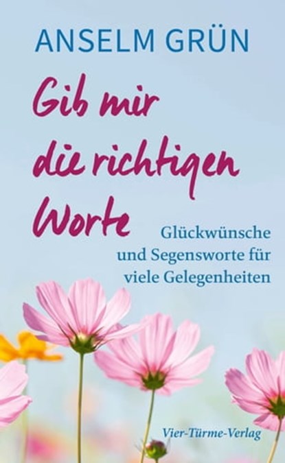Gib mir die richtigen Worte, Anselm Grün - Ebook - 9783896809865