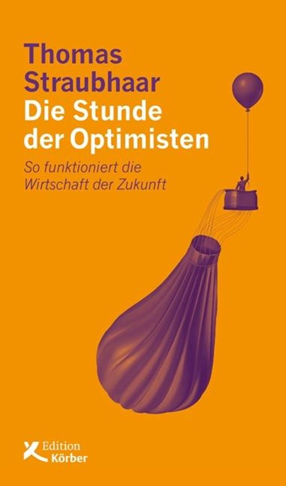 Die Stunde der Optimisten, Thomas Straubhaar - Gebonden - 9783896842718