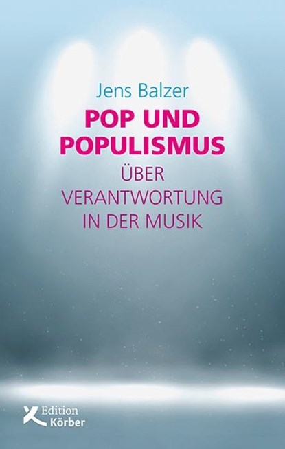 Pop und Populismus, Jens Balzer - Gebonden - 9783896842725
