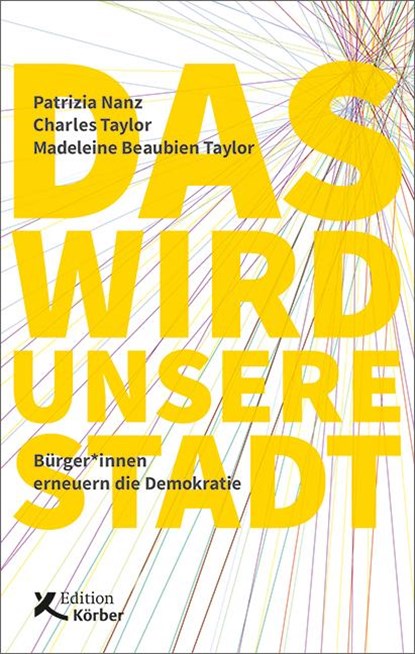 Das wird unsere Stadt, Patrizia Nanz ; Charles Taylor ; Madeleine Beaubien Taylor - Paperback - 9783896842923
