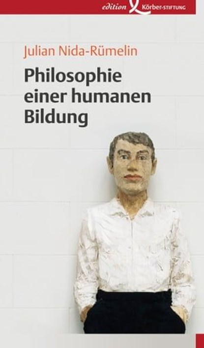 Philosophie einer humanen Bildung, Julian Nida-Rümelin - Ebook - 9783896844422