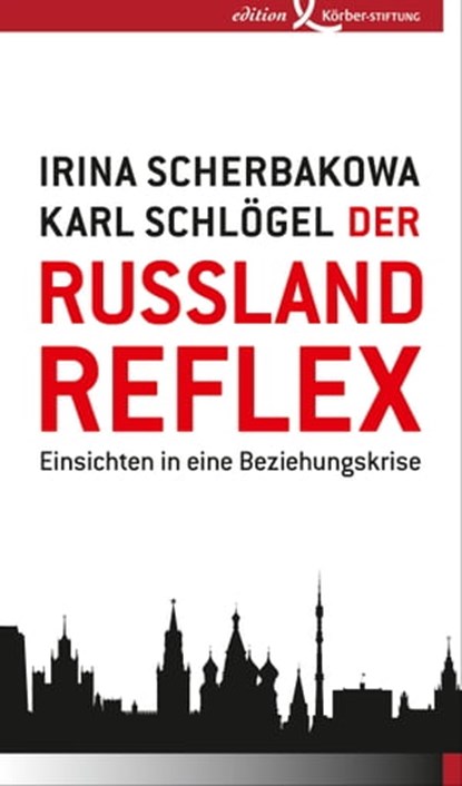 Der Russland-Reflex, Irina Scherbakowa ; Karl Schlögel - Ebook - 9783896844927