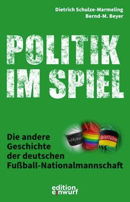 Politik im Spiel, Bernd-M. Beyer ; Dietrich Schulze-Marmeling - Ebook - 9783896847263