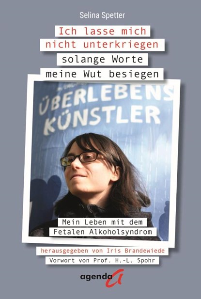 Ich lasse mich nicht unterkriegen solange Worte meine Wut besiegen, Selina Spetter - Paperback - 9783896887245