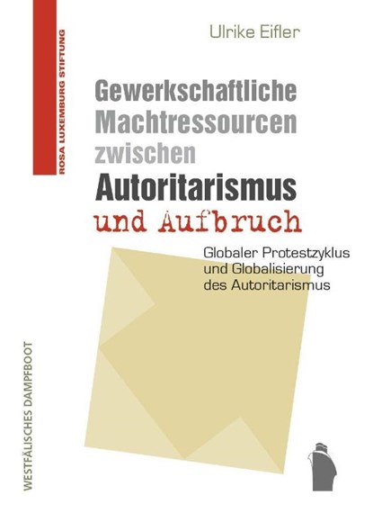 Gewerkschaftliche Machtressourcen zwischen Autoritarismus und Aufbruch, Ulrike Eifler - Paperback - 9783896910837