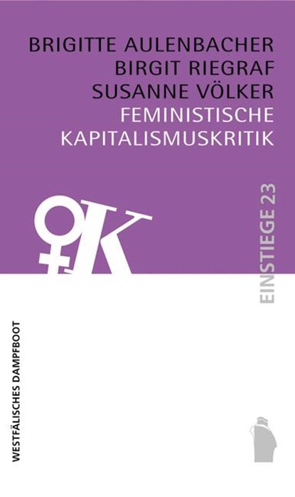 Feministische Kapitalismuskritik, Brigitte Aulenbacher ;  Birgit Riegraf ;  Susanne Völker - Paperback - 9783896916792