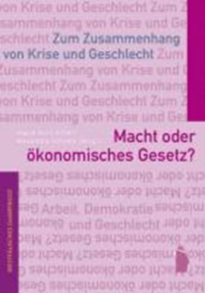 Macht oder ökonomisches Gesetz?, KURZ-SCHERF,  Ingrid ; Scheele, Alexandra - Paperback - 9783896919038