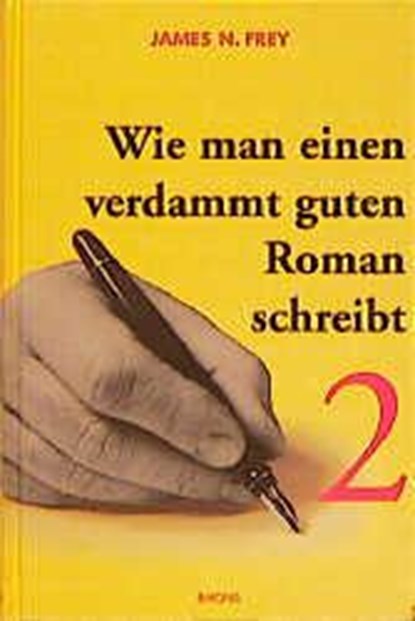 Wie man einen verdammt guten Roman schreibt 2, James N. Frey - Gebonden - 9783897051287
