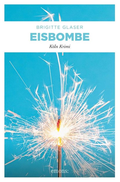 Die Eisbombe, Brigitte Glaser - Paperback - 9783897055148