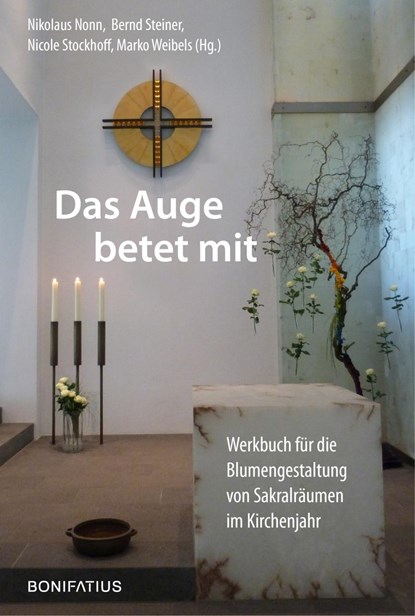 Das Auge betet mit, Nikolaus Nonn ;  Bernd Steiner ;  Nicole Stockhoff ;  Marko Weibels - Paperback - 9783897107946