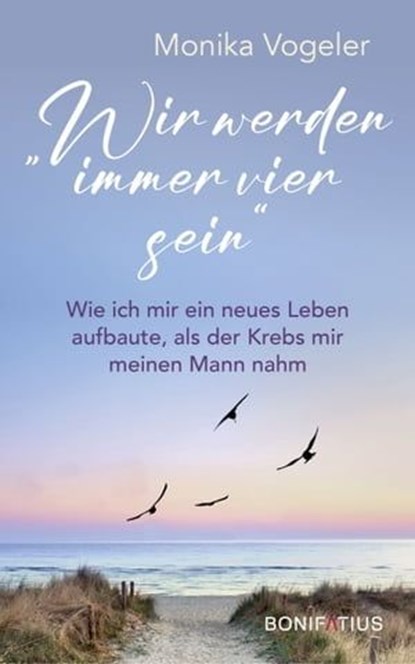 "Wir werden immer vier sein", Monika Vogeler - Ebook - 9783897109735