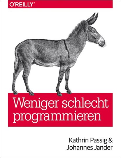 Weniger schlecht programmieren, Kathrin Passig ; Johannes Jander - Paperback - 9783897215672