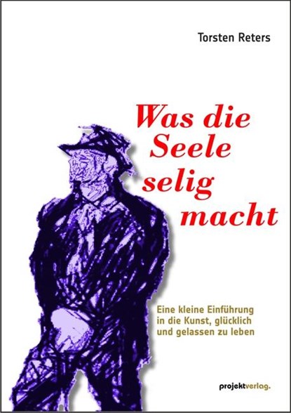 Was die Seele selig macht, Torsten Reters - Paperback - 9783897335783