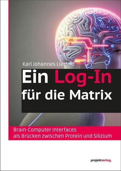 Ein Log-In für die Matrix, Karl Johannes Lierfeld - Paperback - 9783897335868