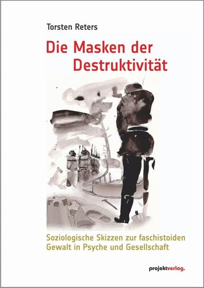 Die Masken der Destruktivit, Torsten Reters - Paperback - 9783897335998