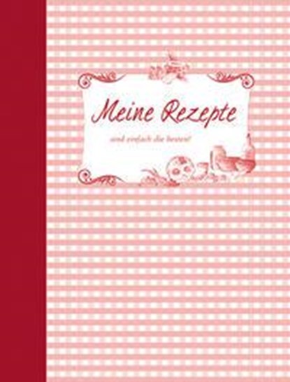 Meine Rezepte - rot, niet bekend - Gebonden - 9783897360402