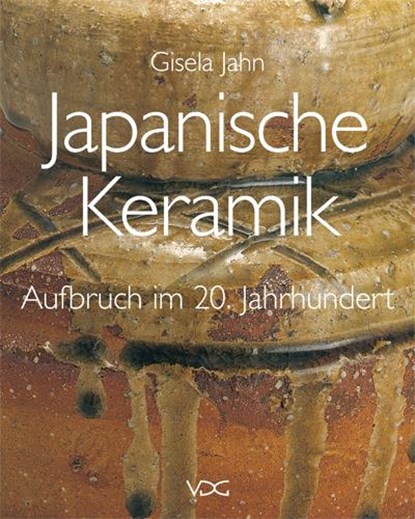 Japanische Keramik - Aufbruch im 20. Jahrhundert, Gisela Jahn - Gebonden - 9783897397446