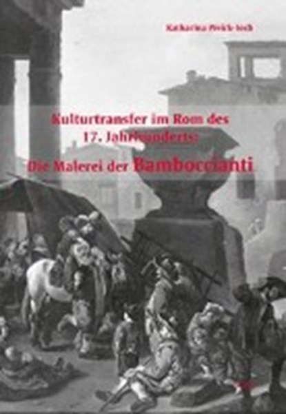 Kulturtransfer im Rom des 17. Jahrhunderts: Die Malerei der Bamboccianti, WEICK-JOCH,  Katharina - Paperback - 9783897398481