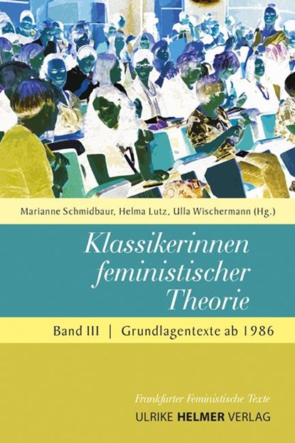 Klassikerinnen feministischer Theorie 3, Marianne Schmidbaur ; Helma Lutz ; Ulla Wischermann - Paperback - 9783897413238